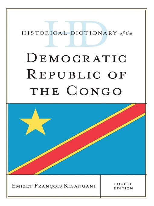 Title details for Historical Dictionary of the Democratic Republic of the Congo by Emizet Francois Kisangani - Available